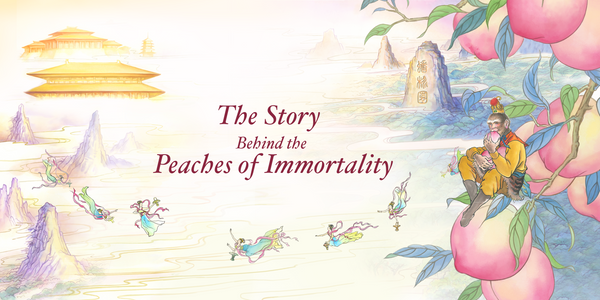 The Story Behind the Peaches of Immortality
